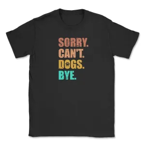 Sorry Cant Dogs (Adult Short Sleeve T-Shirt)